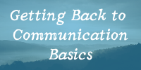 Getting Back to Communication Basics