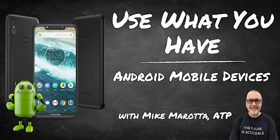 Use What You Have - Android Devices with Mike Marotta
